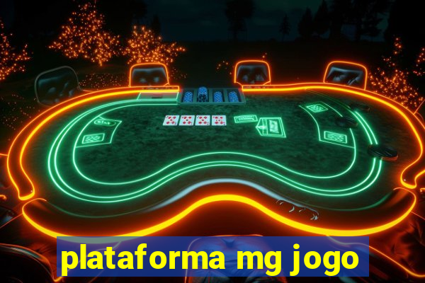 plataforma mg jogo